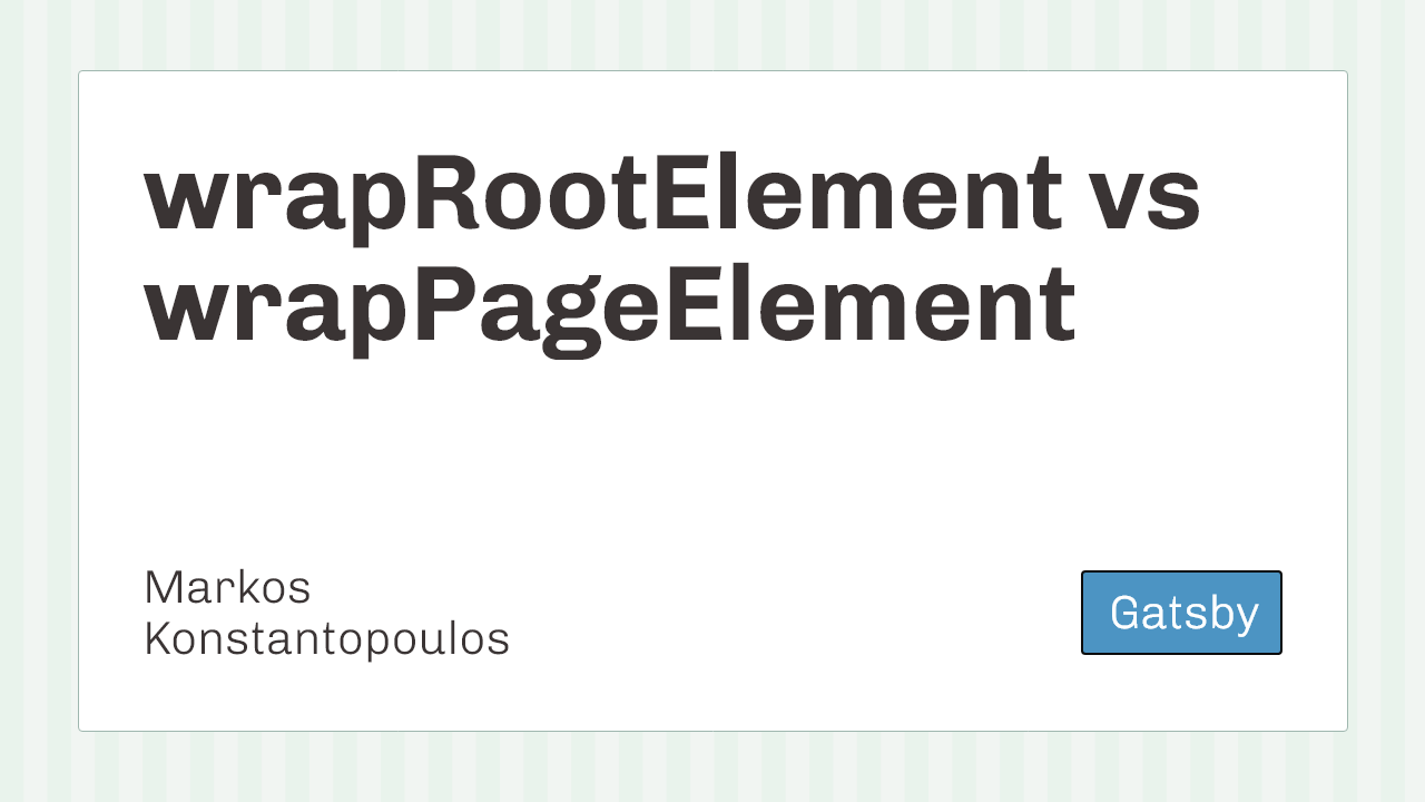 wrapRootElement vs wrapPageElement Dev Diary